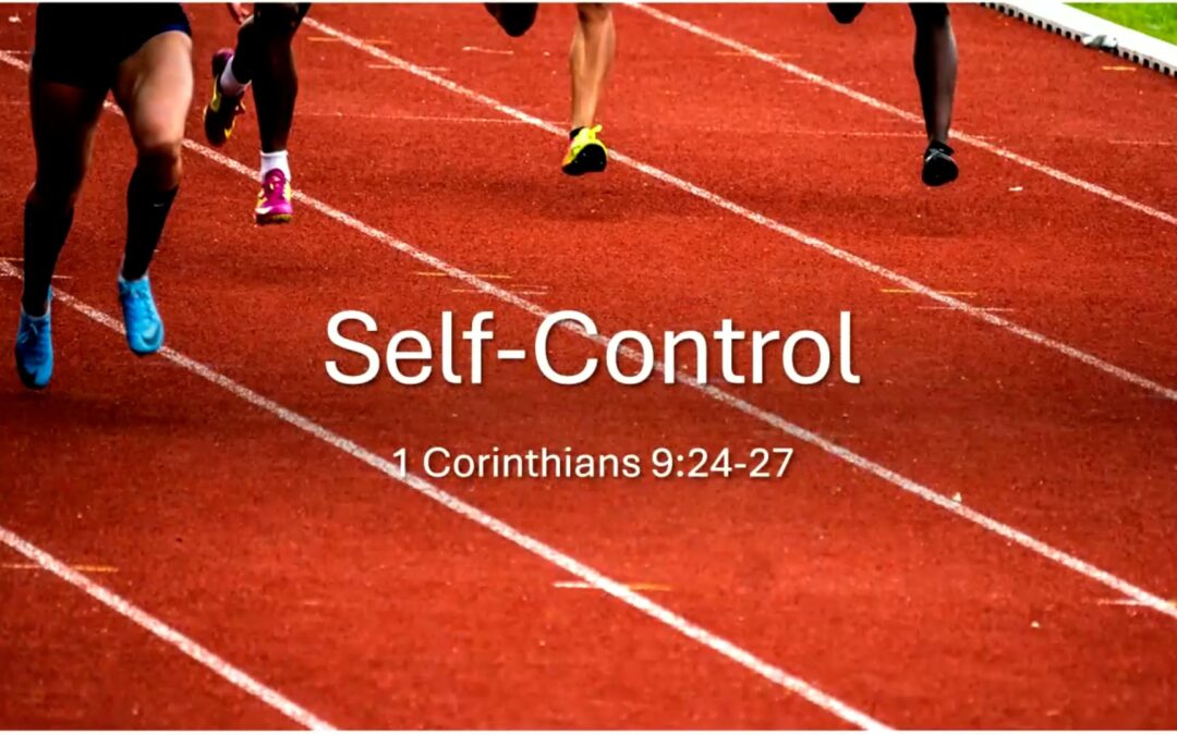 Fruit of the Spirit: Self Control