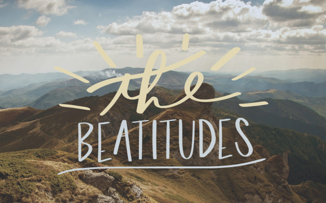 The Beatitudes Series: An Introduction