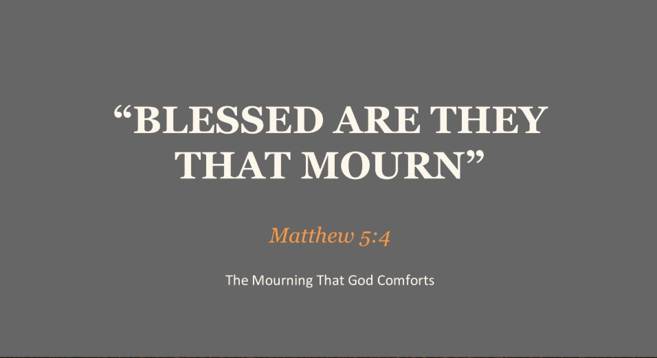 The Beatitudes Series: Mourn – Matthew 5:4