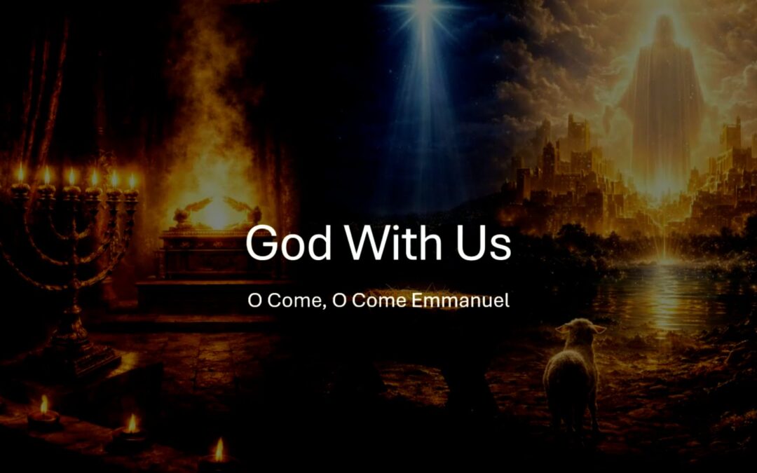 God With US: O Come, O Come Emmanuel – John 1:14