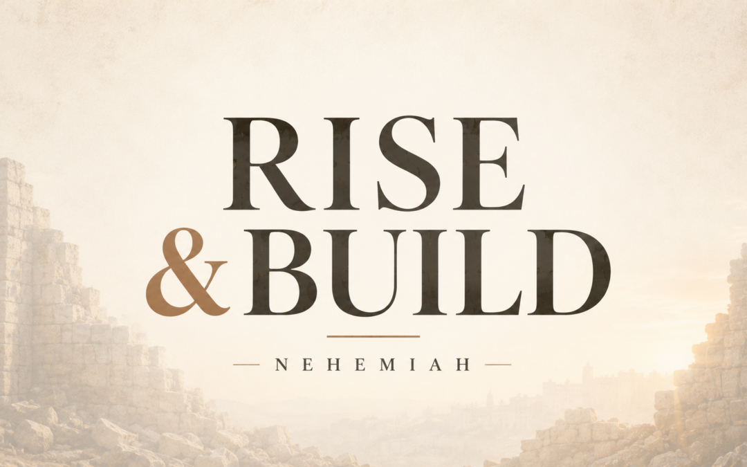 Broken Walls: Rise & Build – Nehemiah