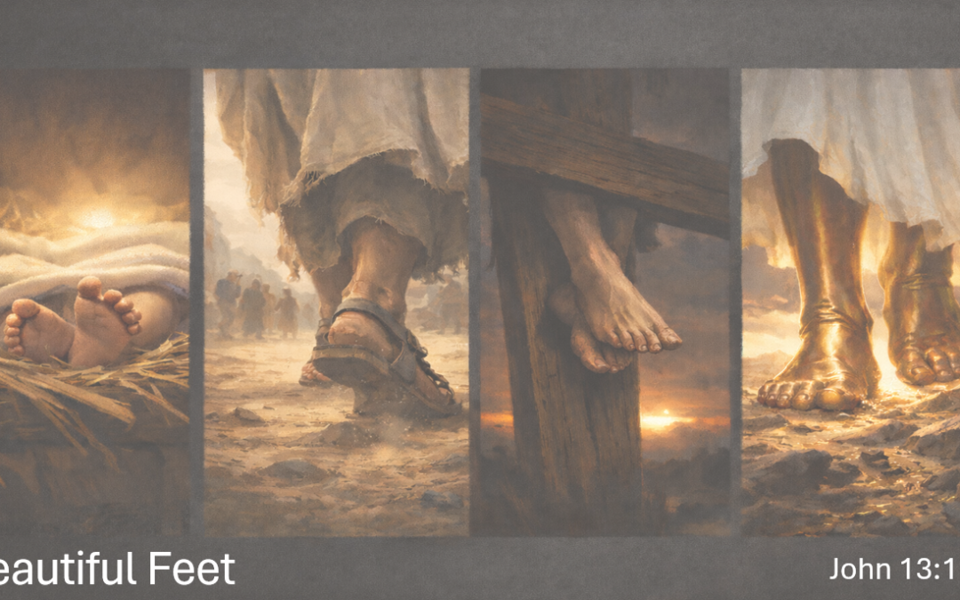 Beautiful Feet Series: The King Who Served – John 13:1-17