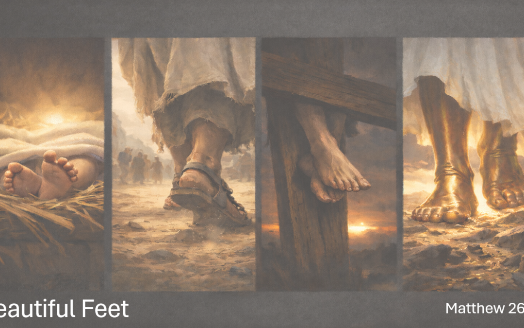 Beautiful Feet Series: Ascended & Returning – Matthew 26:64